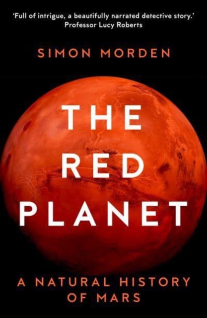 The Red Planet : A Natural History of Mars, Paperback / softback Book