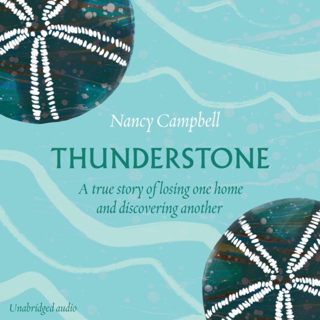 Thunderstone : A True Story of Losing One Home And Discovering Another, eAudiobook MP3 eaudioBook