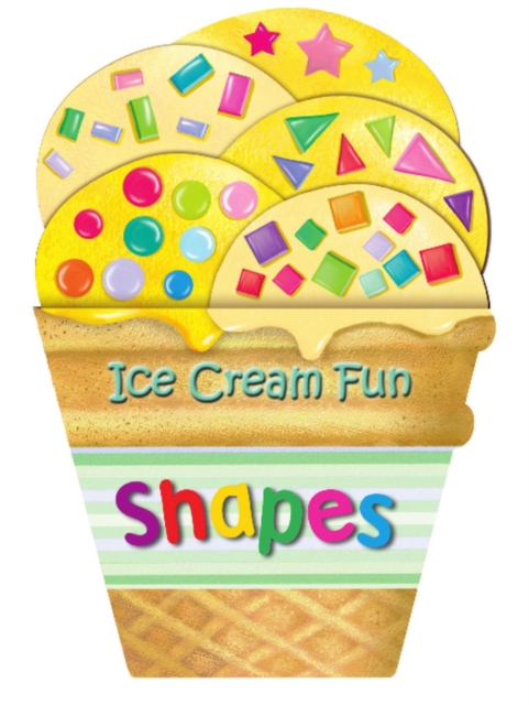 Ice Cream Fun: Shapes, Board book Book