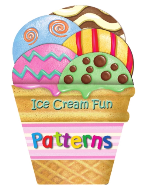 Ice Cream Fun: Patterns, Board book Book