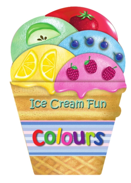 Ice Cream Fun: Colours, Board book Book