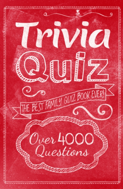 Trivia Quiz : The Best Family Quiz Book Ever!, Paperback / softback Book