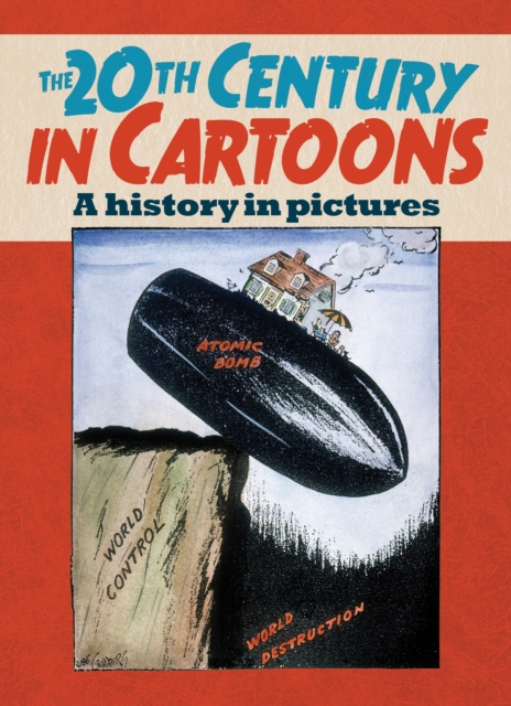 The 20th Century in Cartoons : A History in Pictures, Hardback Book