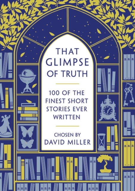 That Glimpse of Truth : The 100 Finest Short Stories Ever Written, Paperback / softback Book