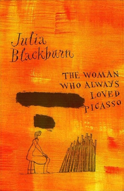 The Woman Who Always Loved Picasso, Paperback / softback Book