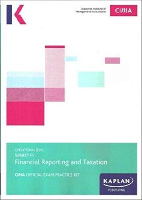 F1 FINANCIAL REPORTING AND TAXATION - EXAM PRACTICE KIT, Paperback / softback Book