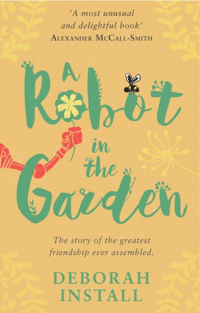 A Robot In The Garden : The Number One cosy friendship novel, Paperback / softback Book