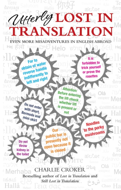 Utterly Lost in Translation : Even More Misadventures in English Abroad, Hardback Book