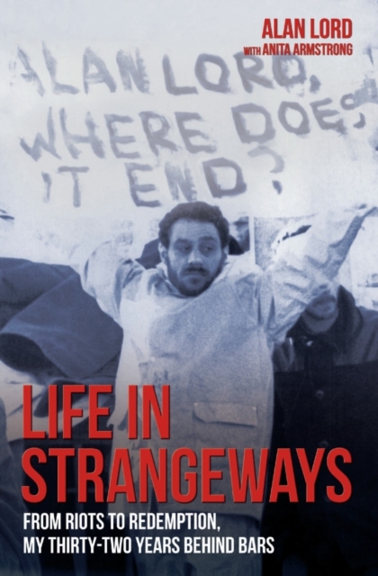 Life in Strangeways - From Riots to Redemption, My 32 Years Behind Bars, Paperback / softback Book