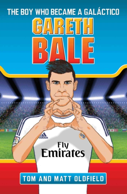 Gareth Bale : The Boy Who Became a Galactico, Paperback Book