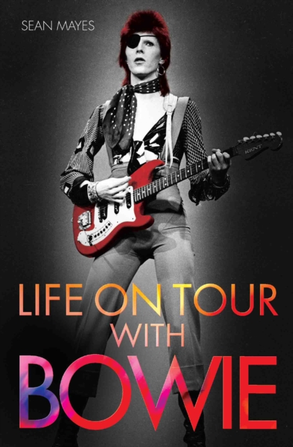 Life on Tour with Bowie, Paperback / softback Book
