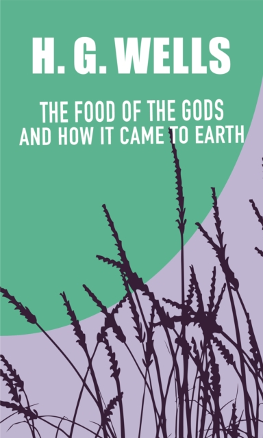 THE FOOD OF THE GODS AND HOW IT CAME TO EARTH, EPUB eBook