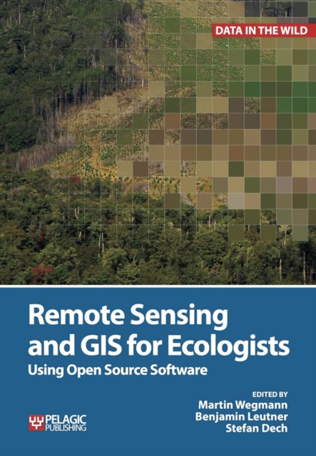 Remote Sensing and GIS for Ecologists : Using Open Source Software, Paperback / softback Book