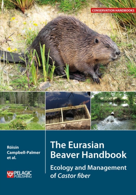 The Eurasian Beaver Handbook : Ecology and Management of Castor fiber, PDF eBook