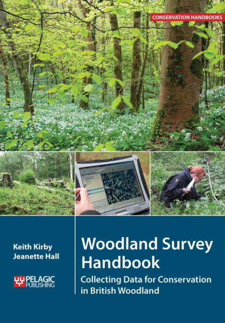 Woodland Survey Handbook : Collecting Data for Conservation in British Woodland, Paperback / softback Book