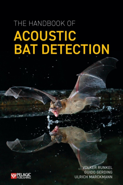 The Handbook of Acoustic Bat Detection, Paperback / softback Book