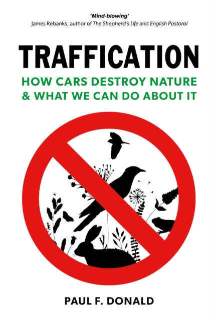 Traffication : How Cars Destroy Nature and What We Can Do About It, EPUB eBook
