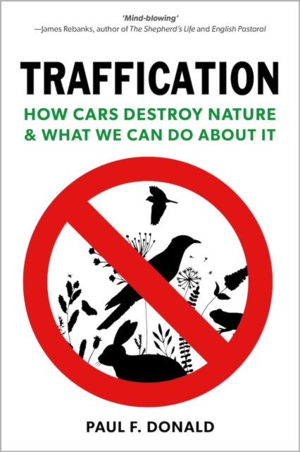 Traffication : How Cars Destroy Nature and What We Can Do About It, PDF eBook