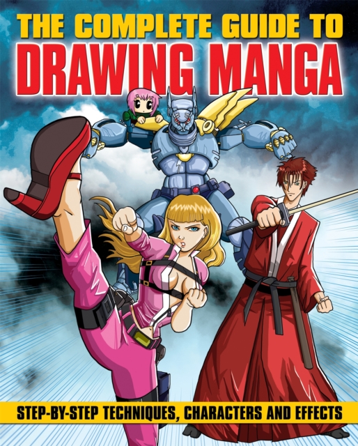 The Complete Guide to Drawing Manga : Step-by-step techniques, characters and effects, EPUB eBook