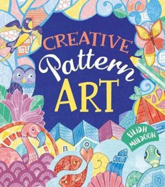 Creative Pattern Art, Hardback Book