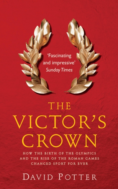 The Victor's Crown : Greek and Roman Sport from Homer to Byzantium, EPUB eBook