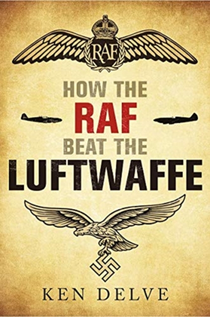 How the RAF beat the Luftwaffe, Hardback Book
