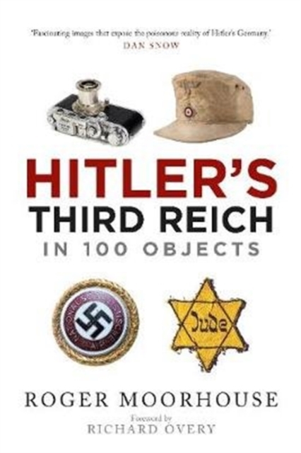 Hitler's Third Reich in 100 Objects : A Material History of Nazi Germany, Paperback / softback Book