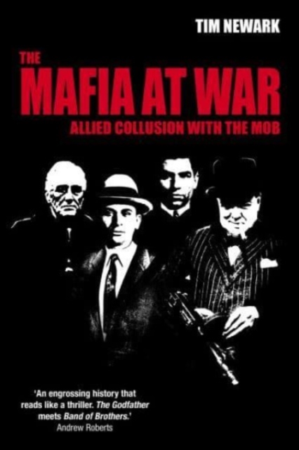 The Mafia at War : Allied Collusion with the Mob, Paperback / softback Book