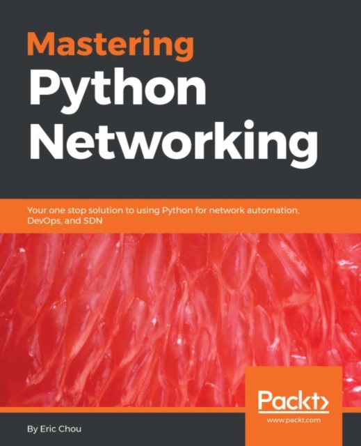 Mastering Python Networking : Your one stop solution to using Python for network automation, DevOps, and SDN, EPUB eBook