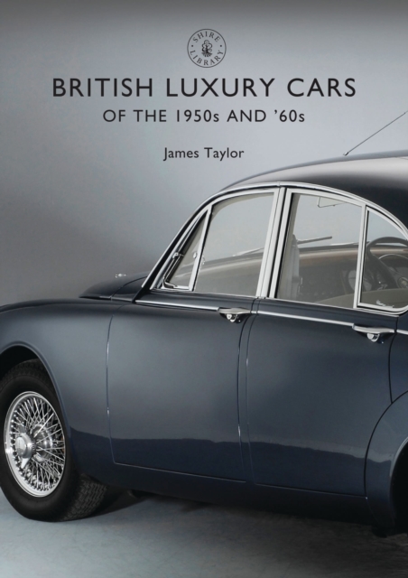 British Luxury Cars of the 1950s and ’60s, Paperback / softback Book