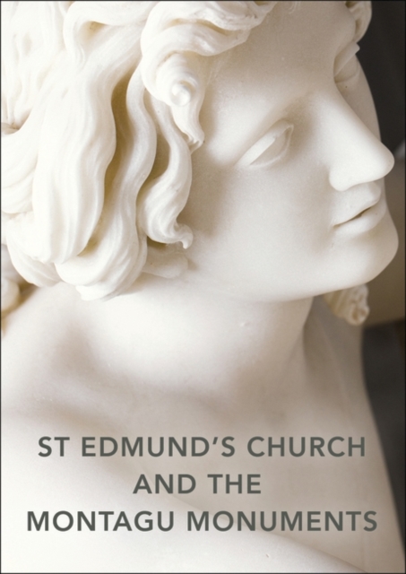 St Edmund's Church and the Montagu Monuments, Paperback / softback Book