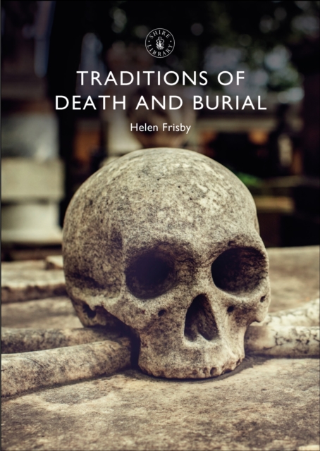 Traditions of Death and Burial, Paperback / softback Book