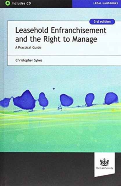 Leasehold Enfranchisement and the Right to Manage : A Practical Guide, Multiple-component retail product Book