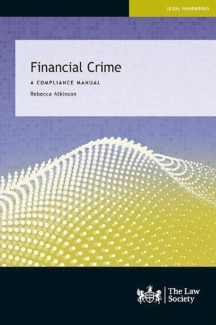 Financial Crime : A Compliance Manual, Paperback / softback Book