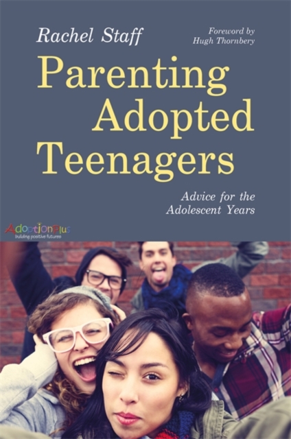 Parenting Adopted Teenagers : Advice for the Adolescent Years, EPUB eBook