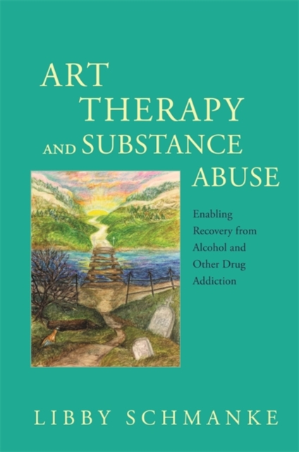 Art Therapy and Substance Abuse : Enabling Recovery from Alcohol and Other Drug Addiction, EPUB eBook