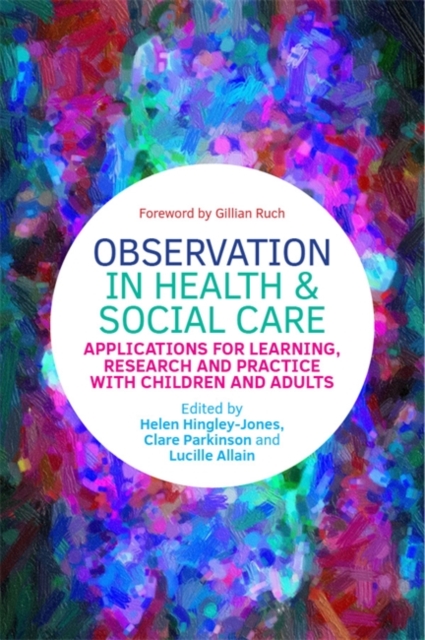 Observation in Health and Social Care : Applications for Learning, Research and Practice with Children and Adults, EPUB eBook