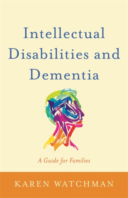 Intellectual Disabilities and Dementia : A Guide for Families, EPUB eBook