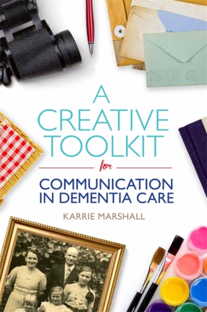 A Creative Toolkit for Communication in Dementia Care, EPUB eBook