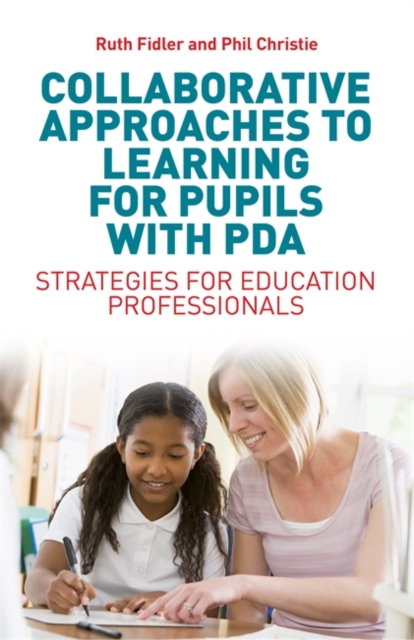 Collaborative Approaches to Learning for Pupils with PDA : Strategies for Education Professionals, EPUB eBook