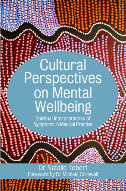 Cultural Perspectives on Mental Wellbeing : Spiritual Interpretations of Symptoms in Medical Practice, EPUB eBook