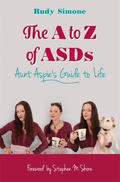 The A to Z of ASDs : Aunt Aspie's Guide to Life, EPUB eBook