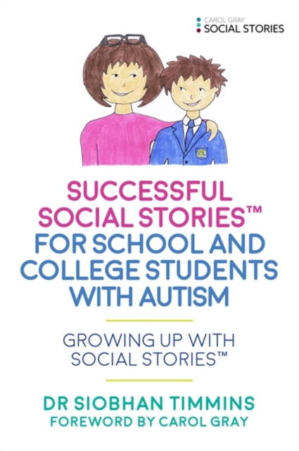 Successful Social Stories(TM) for School and College Students with Autism : Growing Up with Social Stories(TM), EPUB eBook