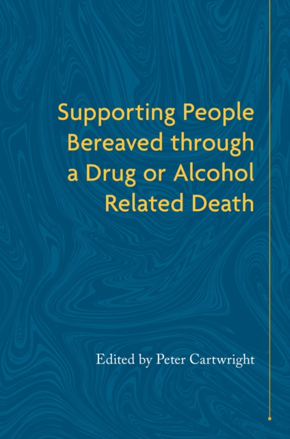 Supporting People Bereaved through a Drug- or Alcohol-Related Death, EPUB eBook
