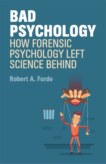 Bad Psychology : How Forensic Psychology Left Science Behind, EPUB eBook