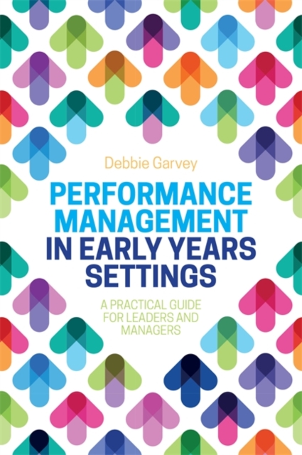 Performance Management in Early Years Settings : A Practical Guide for Leaders and Managers, EPUB eBook
