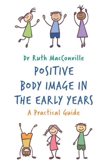 Positive Body Image in the Early Years : A Practical Guide, EPUB eBook
