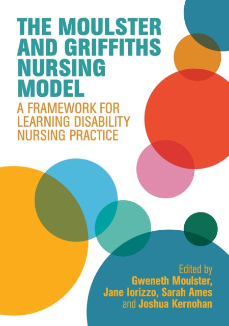 The Moulster and Griffiths Learning Disability Nursing Model : A Framework for Practice, EPUB eBook