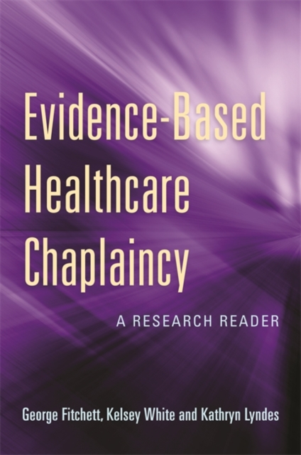 Evidence-Based Healthcare Chaplaincy : A Research Reader, EPUB eBook