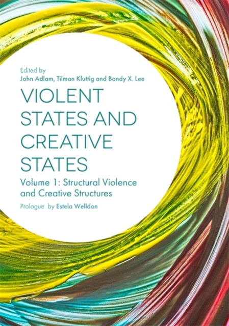 Violent States and Creative States (Volume 1) : Structural Violence and Creative Structures, EPUB eBook